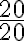 \frac{20}{20}