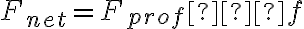 F_{net}=F_{prof} − f