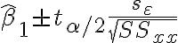 \hat{\beta}_{1} \pm t_{\alpha / 2} \frac{s_{\varepsilon}}{\sqrt{S S_{x x}}}