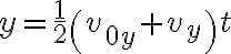 y=\frac{1}{2}\left(v_{0 y}+v_{y}\right) t