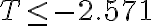 T \leq-2.571