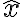 \hat{x} \hat{x}