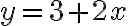  y=3+2x 