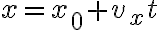 x=x_0+v_xt