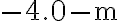 -4.0-\mathrm{m}