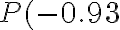 P(-0.93