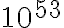 10^{53}