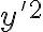  y^{'2} 