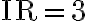 \mathrm{IR}=3