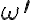 \omega^{\prime}