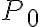 P_{0}