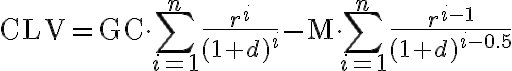  {\displaystyle {\text{CLV}}={\text{GC}}\cdot \sum _{i=1}^{n}{\dfrac {r^{i}}{(1+d)^{i}}}-{\text{M}}\cdot \sum _{i=1}^{n}{\dfrac {r^{i-1}}{(1+d)^{i-0.5}}}} 