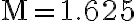 \mathrm{M}=1.625