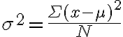 \sigma^{2}=\frac{\Sigma(x-\mu)^{2}}{N}