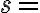 s=