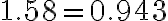 1.58=0.943