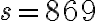 s=869
