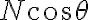 N \cos \theta