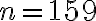 n=159