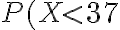 P(X < 37