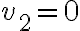 v_{2}=0