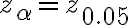 z_{\alpha}=z_{0.05}