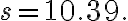 s=10.39.