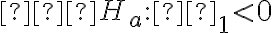  H_a:β_1 < 0 