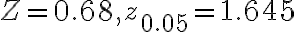 Z=0.68, z_{0.05}=1.645