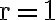 \mathrm{r = 1}
