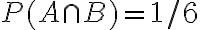 P(A \cap B)=1 / 6