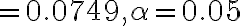 =0.0749, \alpha=0.05