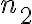n_{2}