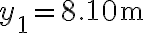 y_{1}=8.10 \mathrm{~m}