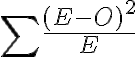 \sum \frac{(E-O)^{2}}{E}