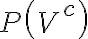 P\left(V^{c}\right)