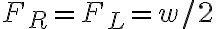 F_{R}=F_{L}=w / 2