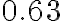 \mathrm{0.63}
