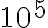 10^{5}