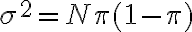 \begin{align*} \sigma^{2}=N \pi(1-\pi) \end{align*} 