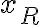 x_{R}