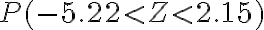 P(-5.22 < Z < 2.15)