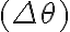 (\Delta \theta)