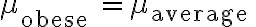 \mu_{\text {obese }}=\mu_{\text {average }}