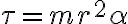 \tau=m r^{2} \alpha