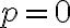 p=0