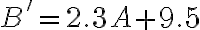 B' = 2.3A
    + 9.5