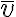 \bar{v}