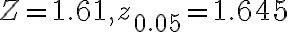 Z=1.61, z_{0.05}=1.645