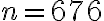 n = 676